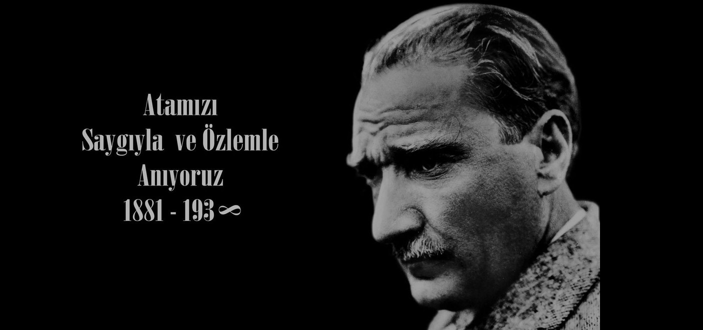 ATA'mızı Saygı ve Özlemle Anıyoruz